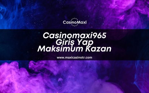 casinomaxi965-giris-yap-maksimum-kazan
